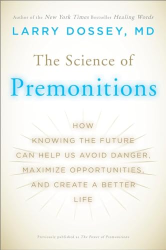 Stock image for The Science of Premonitions: How Knowing the Future Can Help Us Avoid Danger, Maximize Opportunities, and Create a Better Life for sale by Revaluation Books