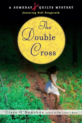 Beispielbild fr The Double Cross: A Someday Quilts Mystery featuring Nell Fitzgerald zum Verkauf von SecondSale