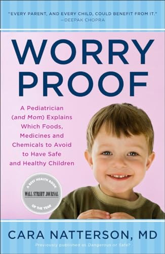 Beispielbild fr Worry Proof : A Pediatrician (And Mom) Explains Which Foods, Medicines, and Chemicals to Avoid to Have Safe and Healthy Children zum Verkauf von Better World Books
