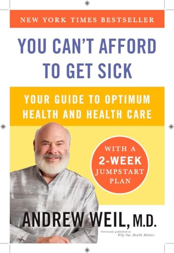 Stock image for You Can't Afford to Get Sick: Your Guide to Optimum Health and Health Care for sale by Your Online Bookstore