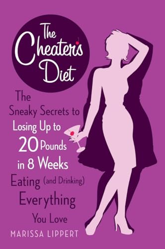 Stock image for The Cheater's Diet : The Sneaky Secrets to Losing up to 20 Pounds in 8 Weeks Eating (and Drinking) Everything You Love for sale by Better World Books