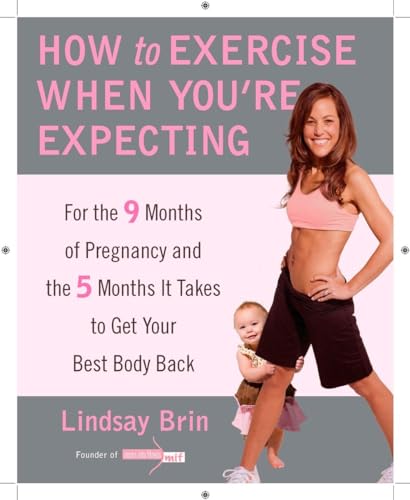 9780452296855: How to Exercise When You're Expecting: For the 9 Months of Pregnancy and the 5 Months It Takes to Get Your Best Body Ba ck