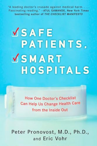 Beispielbild fr Safe Patients, Smart Hospitals: How One Doctor's Checklist Can Help Us Change Health Care from the Inside Out zum Verkauf von Jenson Books Inc