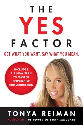 Stock image for The Yes Factor: Get What You Want. Say What You Mean. for sale by Wonder Book