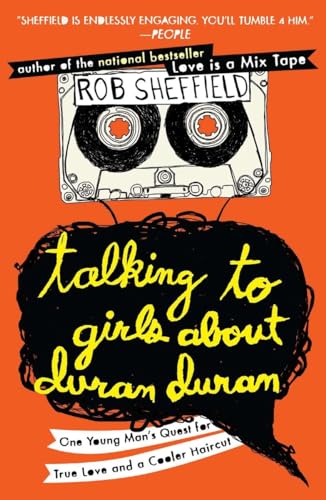 Beispielbild fr Talking to Girls About Duran Duran: One Young Man's Quest for True Love and a Cooler Haircut zum Verkauf von SecondSale