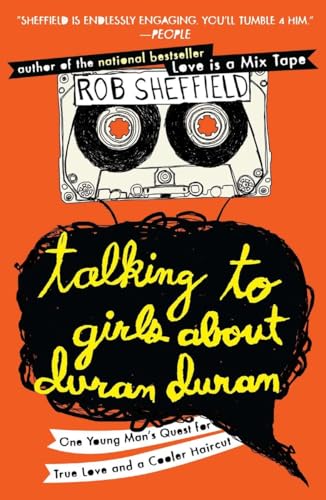 9780452297234: Talking to Girls About Duran Duran: One Young Man's Quest for True Love and a Cooler Haircut