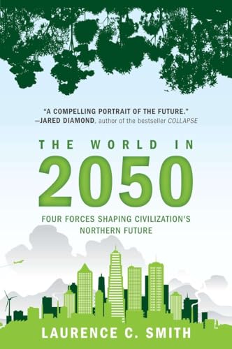 Beispielbild fr The World in 2050: Four Forces Shaping Civilization's Northern Future zum Verkauf von Wonder Book