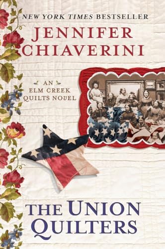 Beispielbild fr The Union Quilters: An Elm Creek Quilts Novel zum Verkauf von SecondSale