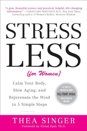 9780452297654: Stress Less (for Women): Calm Your Body, Slow Aging, and Rejuvenate the Mind in 5 Simple Steps