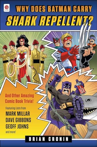 Imagen de archivo de Why Does Batman Carry Shark Repellent?: And Other Amazing Comic Book Trivia! a la venta por Books-FYI, Inc.