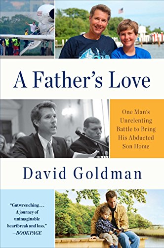 Beispielbild fr A Father's Love: One Man's Unrelenting Battle to Bring His Abducted Son Home zum Verkauf von Wonder Book