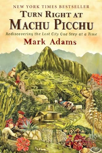 9780452297982: Turn Right At Machu Picchu [Idioma Ingls]: Rediscovering the Lost City One Step at a Time