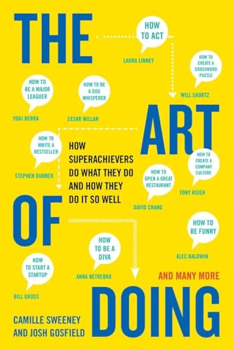 9780452298170: The Art of Doing: How Superachievers Do What They Do and How They Do It So Well