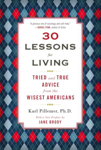 Stock image for 30 Lessons for Living: Tried and True Advice from the Wisest Americans for sale by Savontextbooks