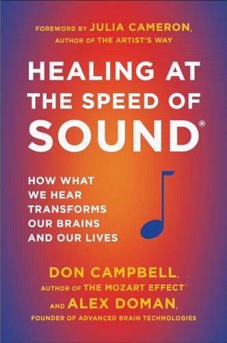 Stock image for Healing at the Speed of Sound: How What We Hear Transforms Our Brains and Our Lives for sale by Books Unplugged