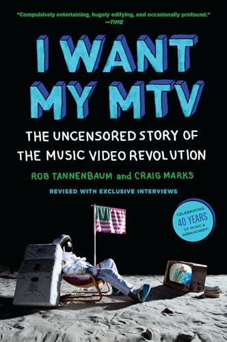 I Want My MTV: The Uncensored Story of the Music Video Revolution (9780452298569) by Tannenbaum, Rob; Marks, Craig