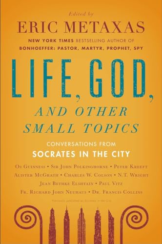 Stock image for Life, God, and Other Small Topics: Conversations from Socrates in the City for sale by Wonder Book