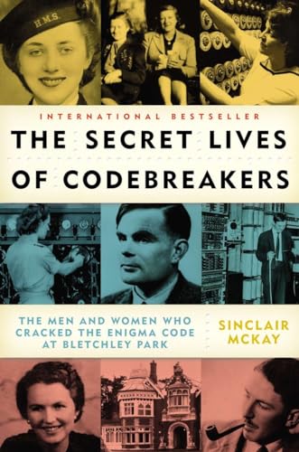 Beispielbild fr The Secret Lives of Codebreakers: The Men and Women Who Cracked the Enigma Code at Bletchley Park zum Verkauf von Wonder Book