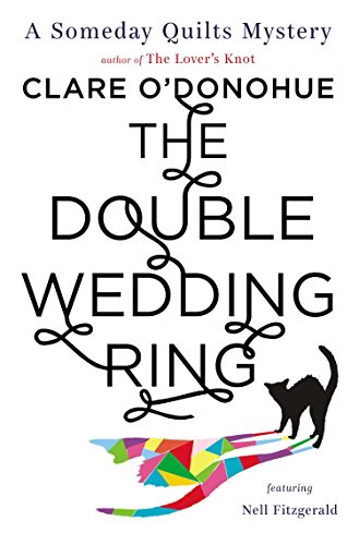 Beispielbild fr The Double Wedding Ring: A Someday Quilts Mystery Featuring Nell Fitzgerald zum Verkauf von Off The Shelf