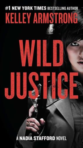 Stock image for Wild Justice : A Nadia Stafford Novel for sale by Better World Books