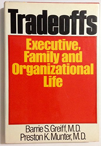 Imagen de archivo de Tradeoffs: Executive, Family & Organizational Life a la venta por M & M Books