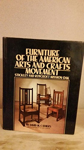 Beispielbild fr Furniture of the American Arts and Crafts Furniture Movement : Stickley and Roycroft Mission Oak zum Verkauf von Half Price Books Inc.