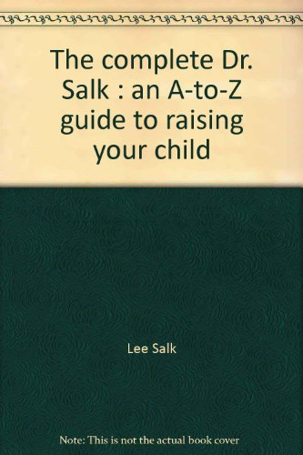 9780453004381: The complete Dr. Salk : an A-to-Z guide to raising your child