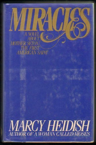 9780453004626: Miracles: A Novel About Mother Seton the First American Saint