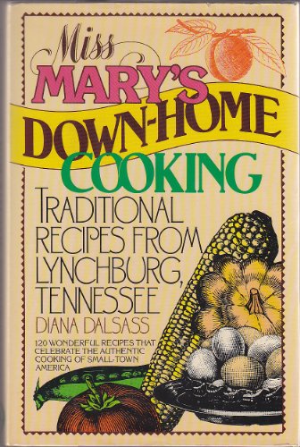 Beispielbild fr Miss Mary's Down-Home Cooking : Traditional Recipes from Lynchburg, Tennessee zum Verkauf von Better World Books