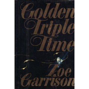 9780453004787: Garrison Zoe : Golden Triple Time (HB)
