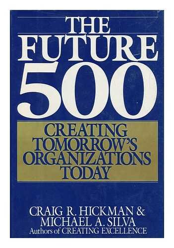 Beispielbild fr The Future 500 : Creating Tomorrow's Organizations Today zum Verkauf von Better World Books