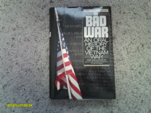 Imagen de archivo de The Bad War: An Oral History of the Vietnam War (A Newsweek Book) a la venta por UHR Books