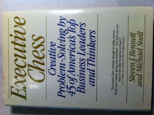 Stock image for Executive Chess: Creative Problem-Solving by 45 of America's Top Business Leaders and Thinkers for sale by Wonder Book