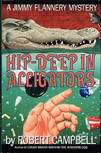 Imagen de archivo de Hip-deep in alligators a Jimmy Flannery mystery a la venta por Willis Monie-Books, ABAA