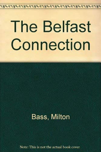 Stock image for The Belfast Connection for sale by Old Algonquin Books