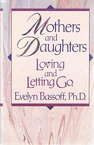 Stock image for Mothers and Daughters : Loving and Letting Go for sale by Better World Books