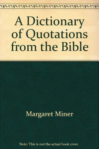 Stock image for A Dictionary of Quotations from the Bible for sale by Better World Books
