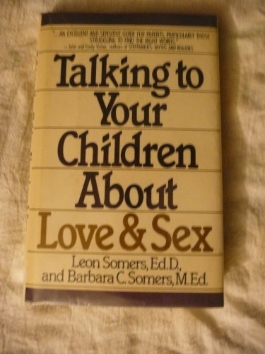 9780453006514: Talking to Your Children About Love And Sex