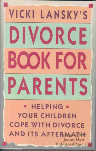 Beispielbild fr Vicki Lansky's Divorce Book for Parents : Helping Your Children Cope with Divorce and Its Aftermath zum Verkauf von Better World Books