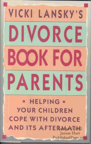 Imagen de archivo de Vicki Lansky's Divorce Book for Parents : Helping Your Children Cope with Divorce and Its Aftermath a la venta por Better World Books