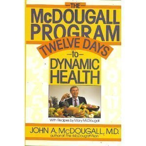 Imagen de archivo de The McDougall Program: Twelve Days to Dynamic Health a la venta por BookEnds Bookstore & Curiosities