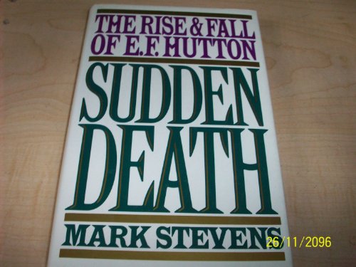 Beispielbild fr Sudden Death : The Rise and Fall of E. F. Hutton zum Verkauf von Better World Books