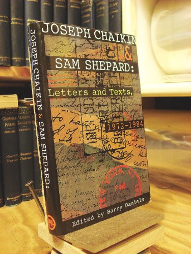 Imagen de archivo de Joseph Chaikin & Sam Shepard: Letters and Texts, 1972-1984 a la venta por Open Books West Loop