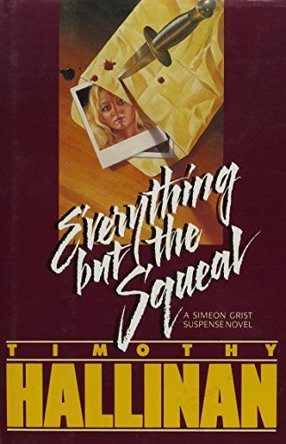 9780453006941: Hallinan Timothy : Everything but the Squeal (Hbk) (Simeon Grist Suspense Novel)