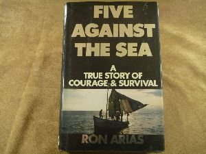 Stock image for Five Against the Sea A True Story of Courage & Survival for sale by Virtuous Volumes et al.