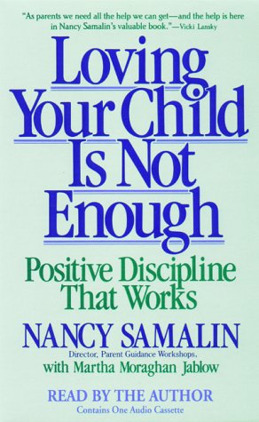 Beispielbild fr Loving Your Child is Not Enough: Positive Discipline That Works zum Verkauf von The Yard Sale Store