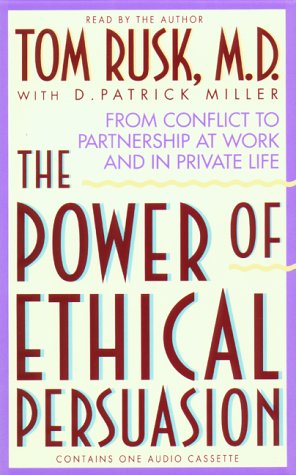 Beispielbild fr The Power of Ethical Persuasion: From Conflict Partnership at Work and in Private Life zum Verkauf von The Yard Sale Store