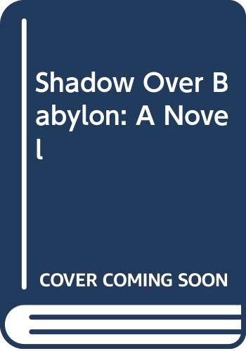 Beispielbild fr Shadow Over Babylon zum Verkauf von Ken's Book Haven