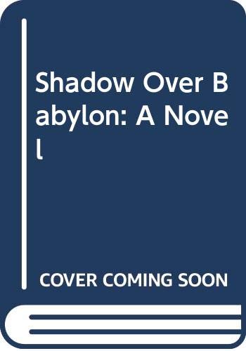 Stock image for Shadow Over Babylon for sale by Ken's Book Haven