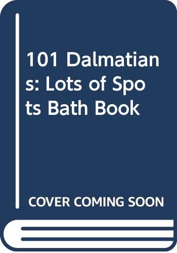 Stock image for 101 Dalmatians: Lots of Spots Bath Book for sale by GridFreed